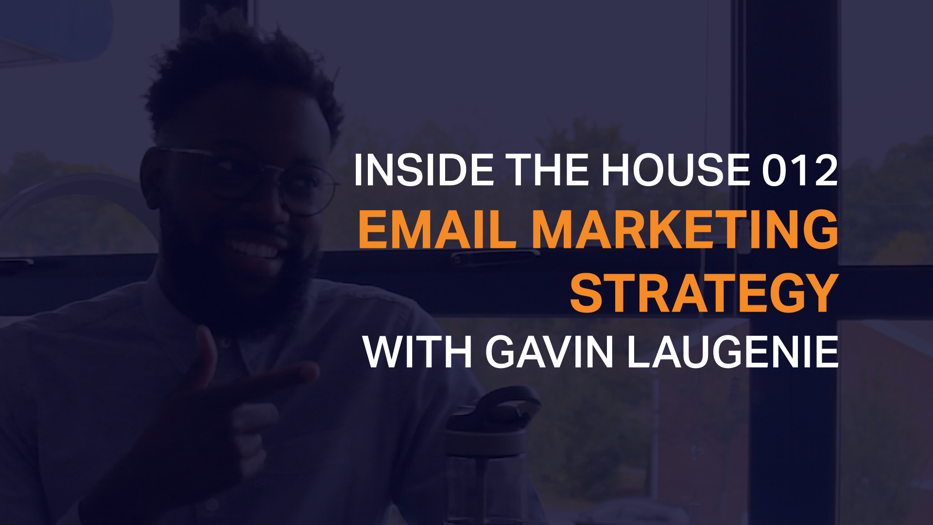 Inside the House 012 Email Marketing Strategy